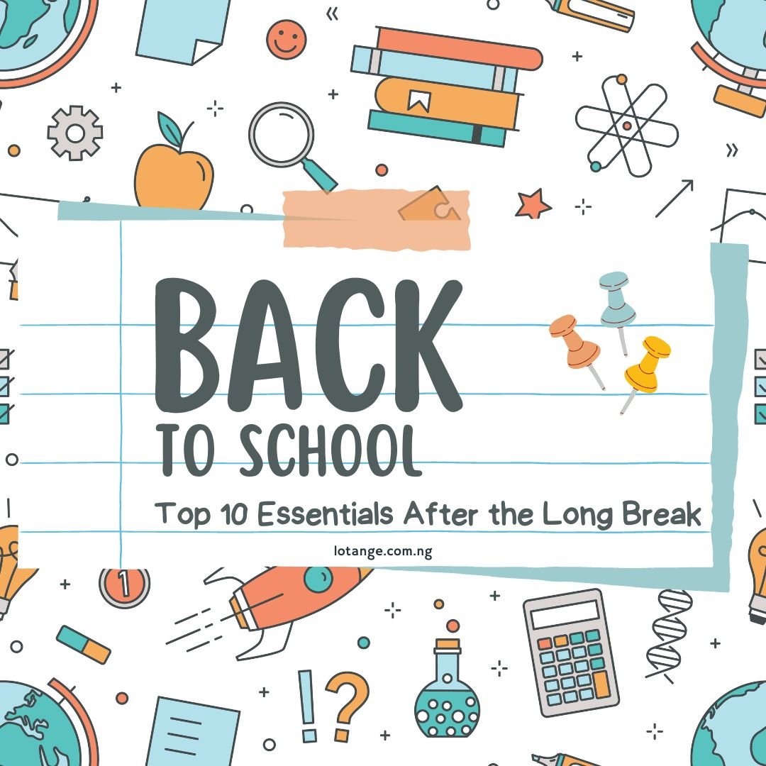 Back to School: Top 10 Essentials After the Long Break - Lotange